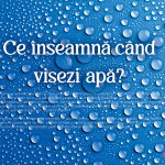 Ce înseamnă când visezi apă