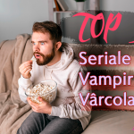 Cele mai bune seriale cu vampiri sau vârcolaci
