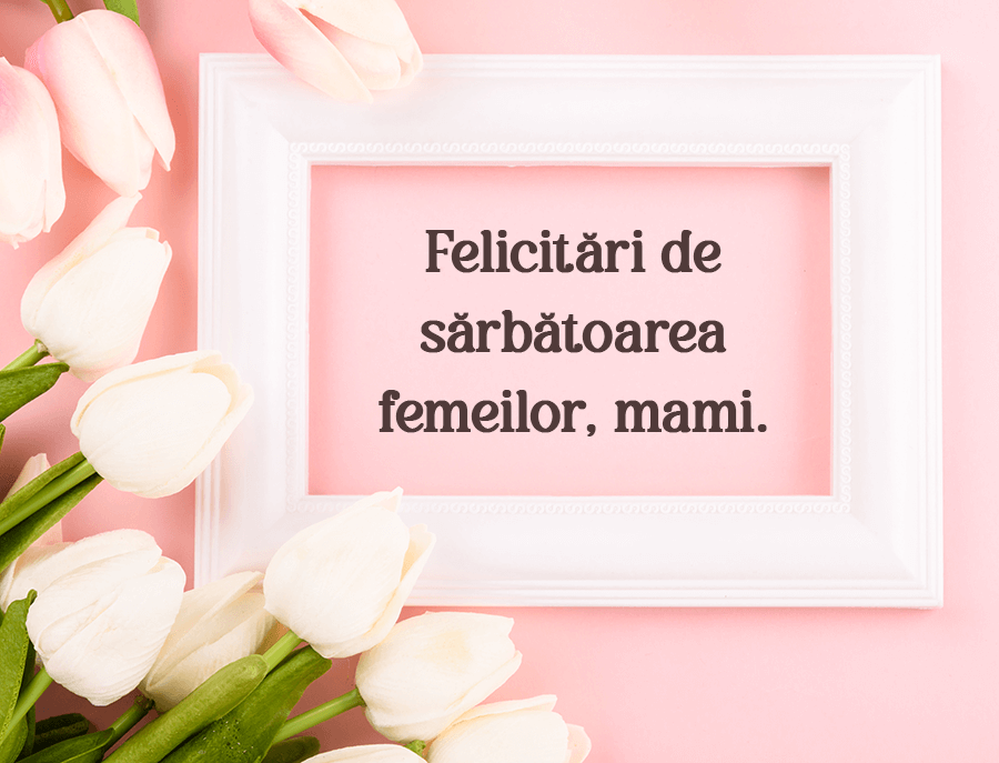 Imagini cu mesaje pentru mama de 8 martie Imagini cu mesaje pentru mama de 8 martie