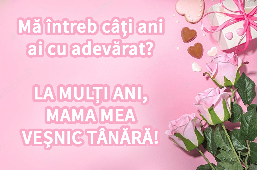 Imagini cu urări de la mulți ani pentru mama Imagini cu urări de la mulți ani pentru mama