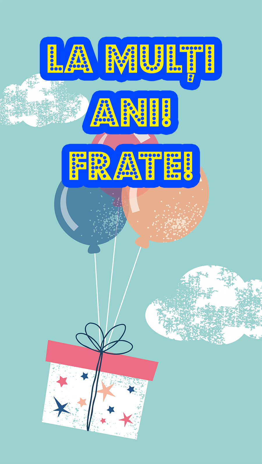 La mulți ani minunatului meu frate La mulți ani minunatului meu frate