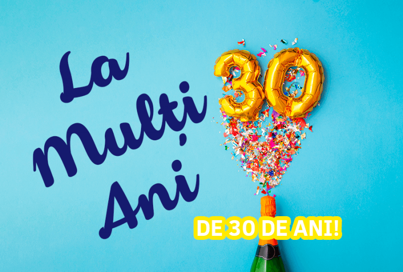 Mesaje de La Mulți Ani pentru 30 de ani