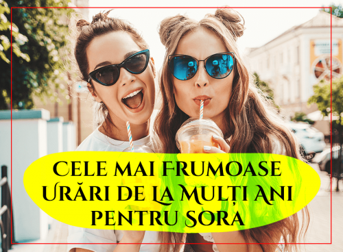 mesaje de urari la multi ani pentru sora